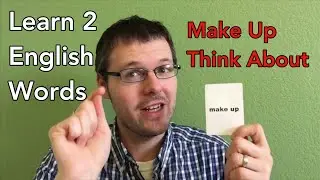 Learn English Online - Free ESL Video Lesson - Phrasal Verbs - Think About and Make Up