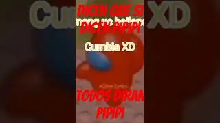 dicen que si dice pipi todos diran pipipi