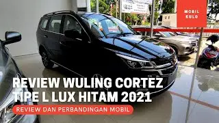 Review Wuling Cortez Tipe L Lux+ Matic CVT Warna Hitam Terbaru 2021