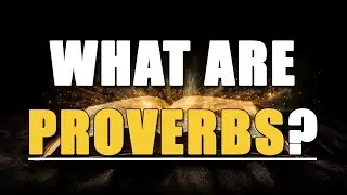 What Are Proverbs?