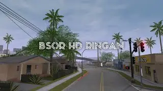 GTA SA || NATURAL BSOR HD & RINGAN | FULL SA - GTA SA ANDROID