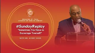 Sometimes You Have to Encourage Yourself | Dr. Avery Goss