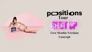 1. Ariana Grande - COUNTDOWN/Shut Up | Positions Tour Studio Version Concept