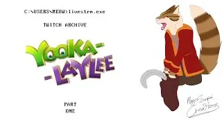 (STREAM ARCHIVE) Yooka Laylee - Part 1