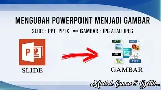 Cara mengubah powerpoint menjadi gambar | Cara mengubah ppt menjadi JPG | slide menjadi JPG |