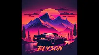 Digital Nights 1987 feat. Dimi Kaye -  Elyson (Synthwave, Retrowave, Dreamwave)