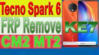 Tecno Spark 6 KE7 FRP Remove CM2 Google Account Bypass 1 click