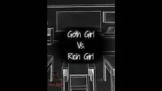 Goth Girl vs Rich Girl #vs #edit #vsbattle #wis