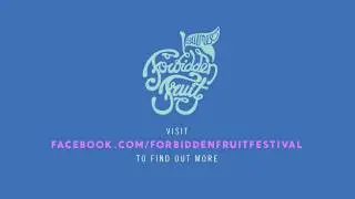 Forbidden Fruit Festival?