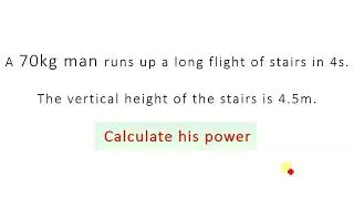 How to calculate the power of man when he runs long flight of stairs physics numerical