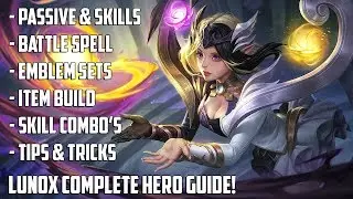 LUNOX COMPLETE HERO GUIDE! | SKILLS, COMBOS , BUILDS, TIPS & TRICKS | MOBILE LEGENDS HERO GUIDE