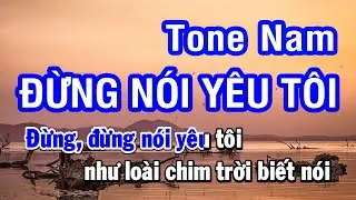 Karaoke Đừng Nói Yêu Tôi Tone Nam | Nhan KTV