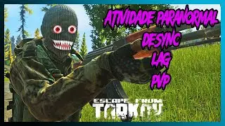 SCAVGANG MUITO ESTRANHO - ESCAPE FROM TARKOV