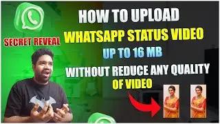 How to UPLOAD WHATSAPP STATUS WITHOUT REDUCE QUALITY | Up To 16 MB |