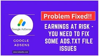 Earnings at risk - You need to fix some ads.txt file issues to avoid severe impact to your revenue.