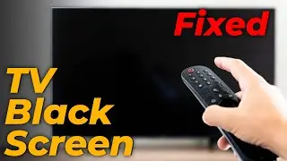 How to Fix TV Black Screen (No Picture or Sound) – Works on All TV Brands