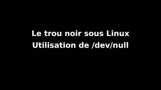 Comment purger un fichier avec /dev/null sous Linux ?