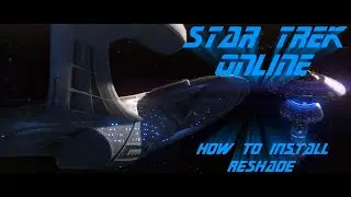 How to install Reshade - Star Trek Online