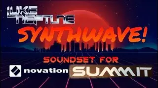 Luke Neptune's Synthwave Soundset for Novation Summit