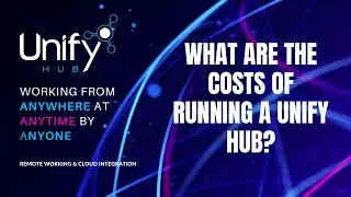 What are the costs of running a Unify Hub?