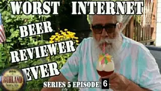Worst Internet Beer Reviewer EVER Series 5 Episode 6 Of 9