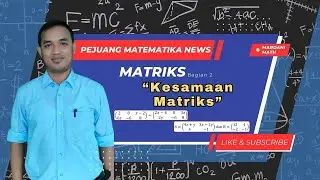 Matematika Kelas XI Matriks Bagian 2 - Kesamaan Matriks