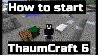 How to start Thaumcraft 6(Old)