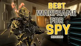 WARFRAME | BEST Warframe for Spy Missions