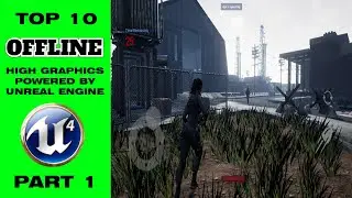 Top 10 High Graphics Offline Android Games Powered by Unreal Engine | Part 1