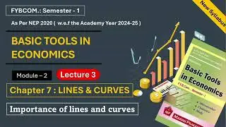 Lines and Curves | Chapter 7 | L 3 | FYBCOM | Basic Tools in Economics | As per nep 2020