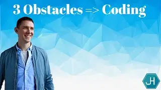 3 Obstacles In learning to code