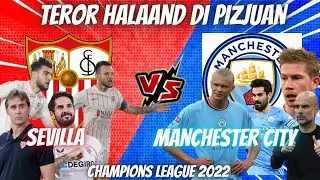 PREDIKSI SEVILLA VS MANCHESTER CITY TEROR HALAAND DI PIZJUAN
