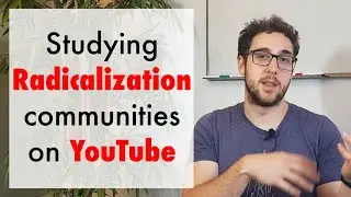 Studying radicalization communities on YouTube (ft. Manoel Horta Ribeiro)