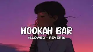 ʜᴏᴏᴋʜᴀ ʙᴀʀ - [ ꜱʟᴏᴡᴇᴅ +ʀᴇᴠᴇʀʙ  ]