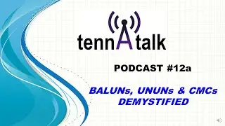 TennaTalk #12a   BalUns UnUns Chokes