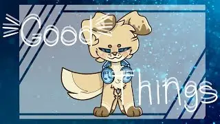 Good Things Meme - Flipaclip