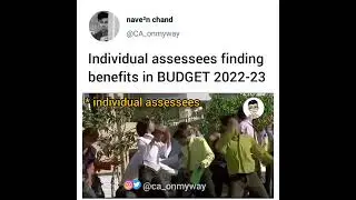 Budget 2022-23 for Individuals Assesses | CA MEMES CA LIFE