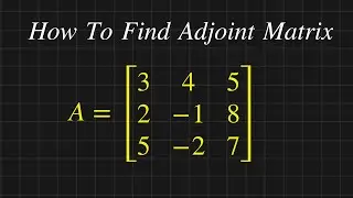 How to Find Adjoint Matrix for 3*3 Matrix || Shortcut Method | Matrices solved problem
