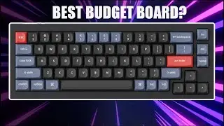 BEST BUDGET BOARD? - KEYCHRON Q2 Build!!!