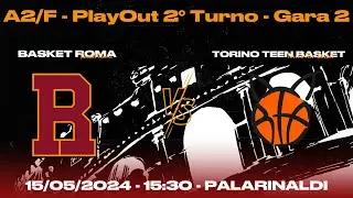 A2 FEMMINILE PLAYOUT 2º TURNO - GARA 2 -- Basket Roma vs Teen Torino Basket (15/05/2024)