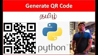Py#21 Python Scripting   Generate QR Code using pyqrcode - Tamil Cloudguy - தமிழ்