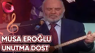 Musa Eroğlu | Unutma Dost | 23 Eylül 2001