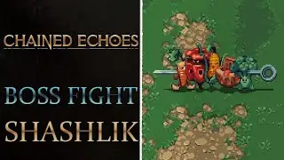 Chained Echoes - Shashlik Boss Fight