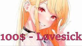[Nightcore] 100$ (Løvesick)