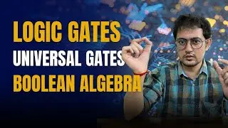 VLSI FOR ALL - Logic Gates, Universal Gates, Boolean Algebra, Demorgan's Law | Digital Electronics
