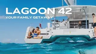 Lagoon 42, your Family Getaway
