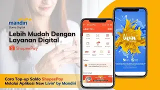 Cara Isi Saldo ShopeePay Melalui Aplikasi New Livin by Mandiri | Mandiri Mobile