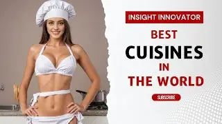 Top 10 Best Cuisines From Around The World