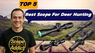Top 5 Best Scope For Deer Hunting in 2025