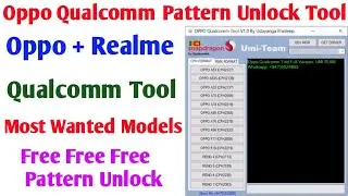 Oppo Qualcomm Pattern Unlock Tool Free | Oppo Realme Most Wanted Qualcomm Models Free Unlock Tool